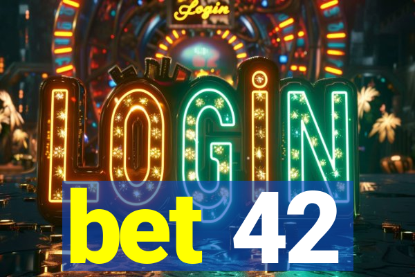 bet 42